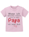 Papa Spruch Baby Shirt. Wenn ich sprechen könnte, würde ich sagen Papa, ich liebe Dich. Rosa