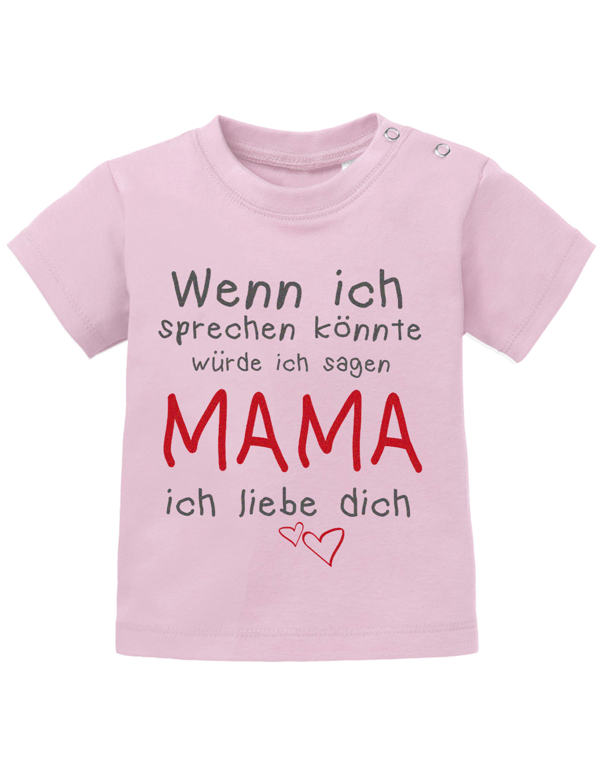Mama Spruch Baby Shirt. Wenn ich sprechen könnte, würde ich sagen Mama, ich liebe Dich. Rosa