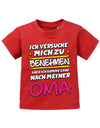 Oma Spruch Baby Shirt. Ganz die Oma, wa! Ich versuche mich zu benehmen, aber ich komme ganz nach meiner Oma. Rot