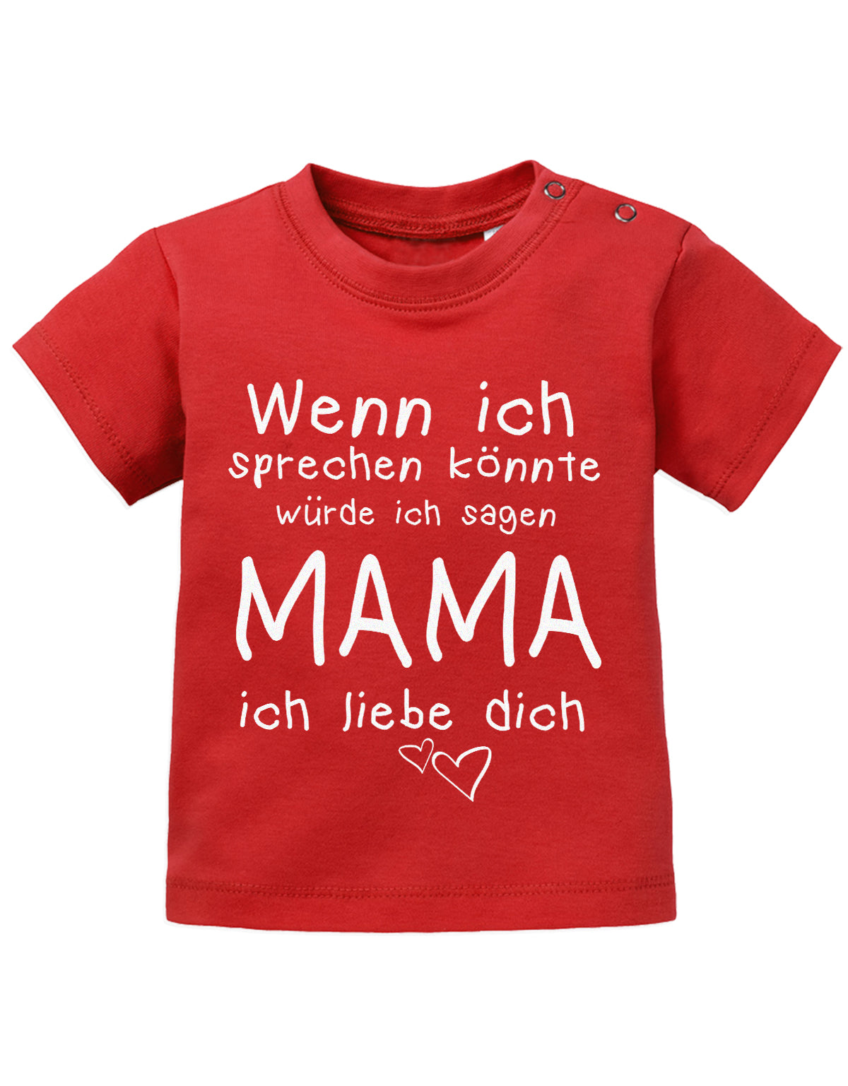 Mama Spruch Baby Shirt. Wenn ich sprechen könnte, würde ich sagen Mama, ich liebe Dich. Rot