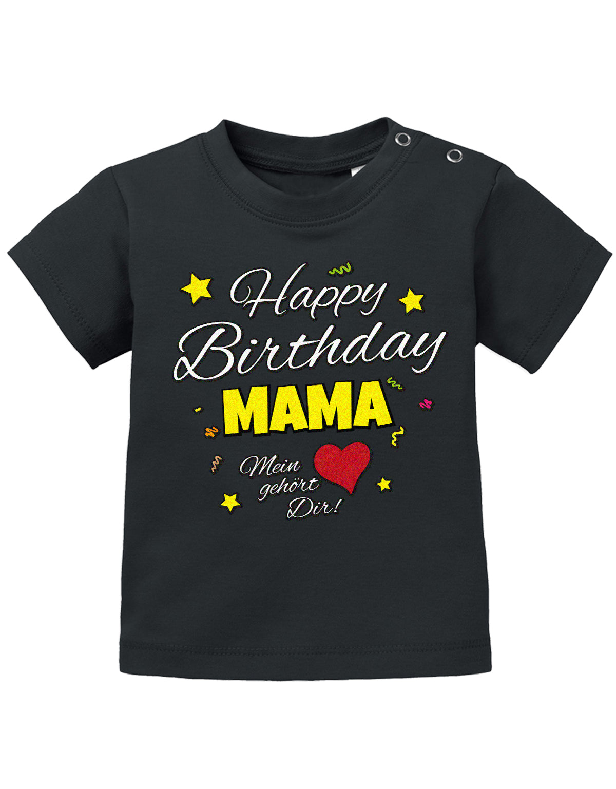 Mama Spruch Baby Shirt. Happy Birthday Mama, Mein Herz gehört dir. Schwarz