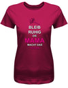 bleib-ruhig-die-Mama-macht-das-schon-Damen-Shirt-Sorbet