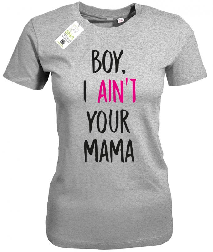 boy-i-aint-your-mama-damen-grau