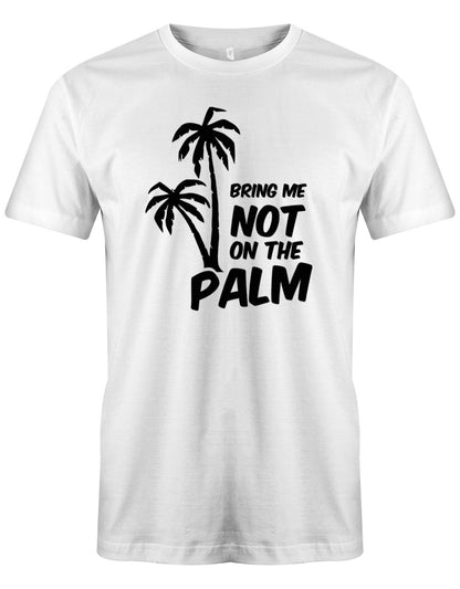 bring-me-not-on-the-Palm-Herren-Shirt-Weiss