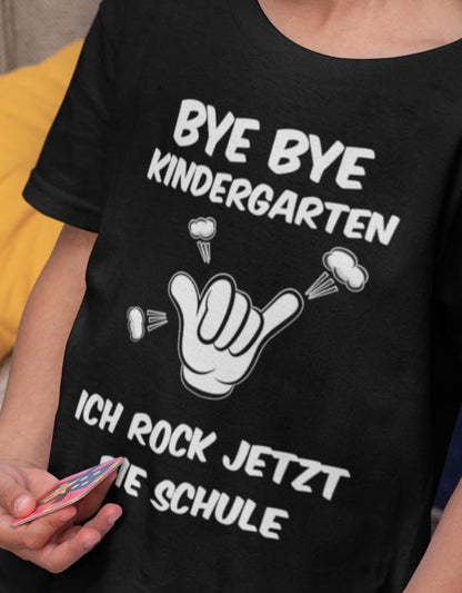 Bye bye Kindergarten ich rock jetzt die Schule - Einschulung - Kinder T-Shirt 