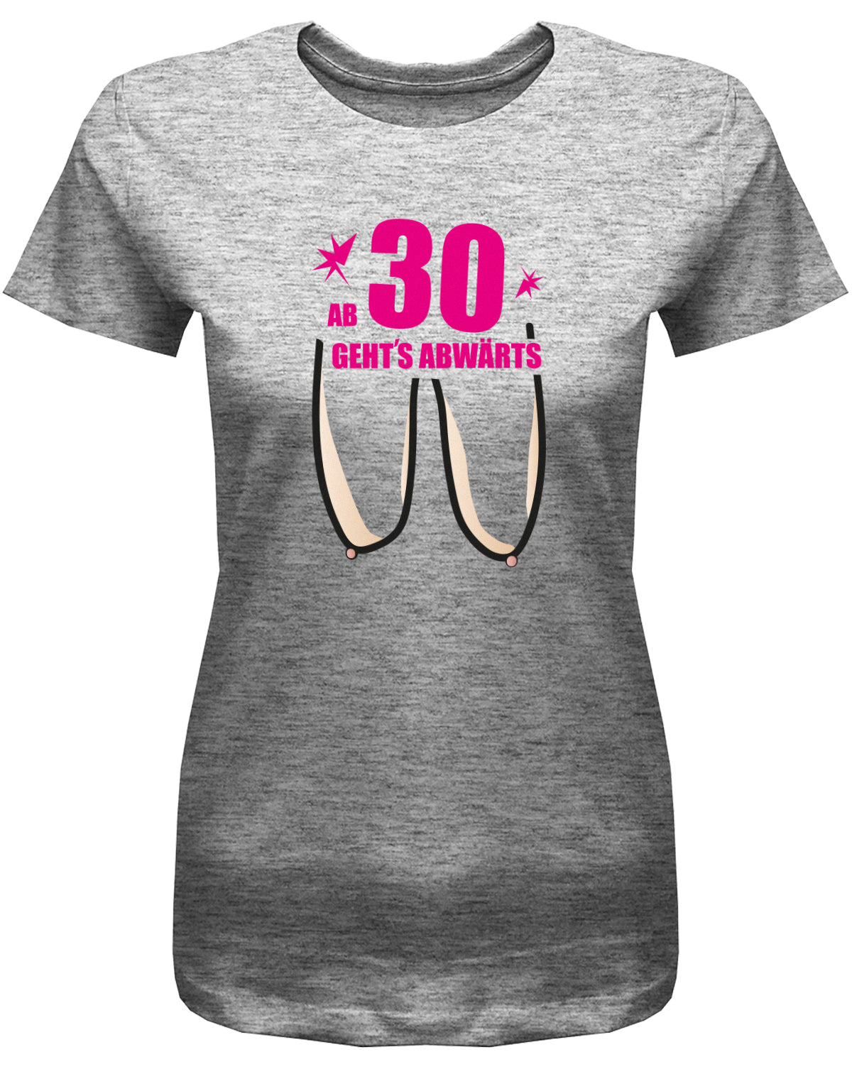 Lustiges T-Shirt zum 30. Geburtstag für die Frau Bedruckt mit: Hänge Brüste ab 30 geht´s abwärts. Geschenk zum 30 geburtstag Frau ✓ 1993 geburtstag Frau ✓ 30 Geburtstag tshirt ✓ shirt geburtstag 30 Grau