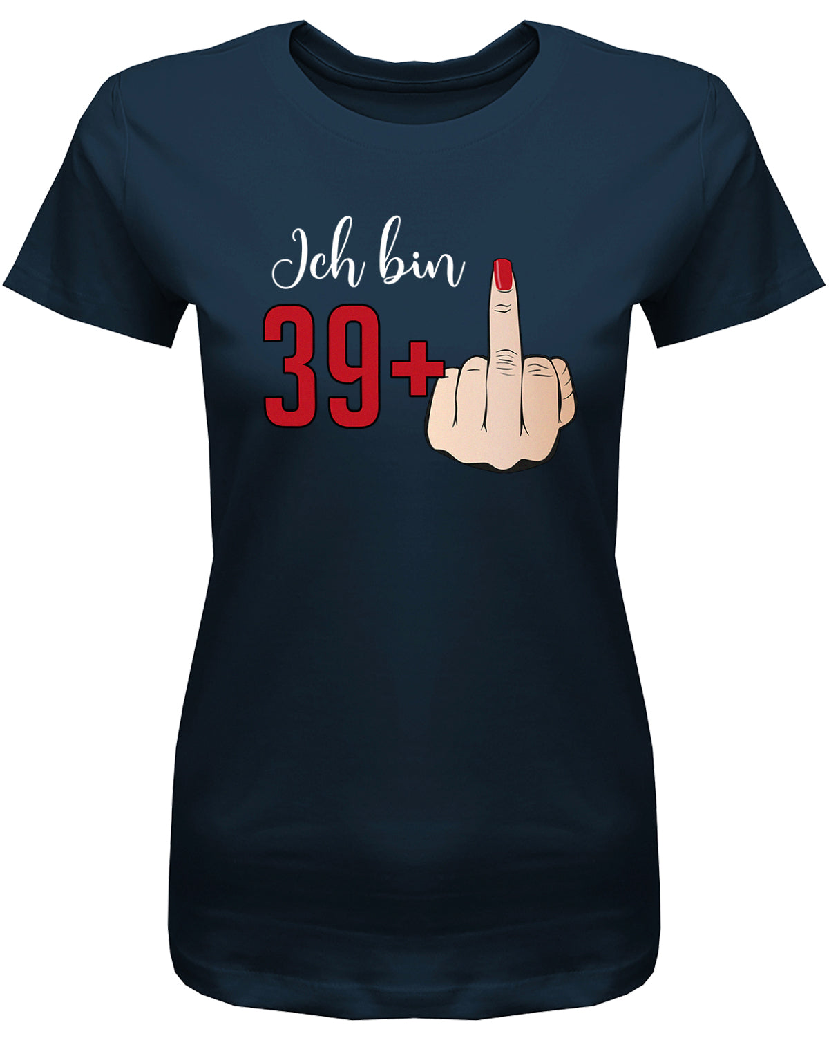 Lustiges T-Shirt zum 40 Geburtstag für die Frau Bedruckt mit Ich bin 39+ Stinkefinger. Navy