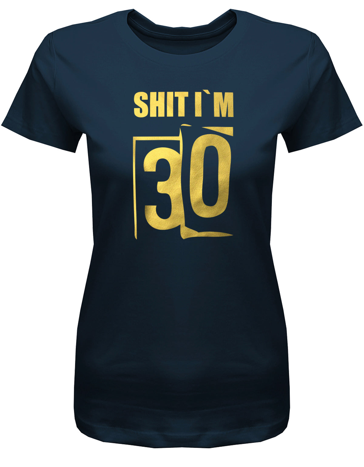 Lustiges T-Shirt zum 30. Geburtstag für die Frau Bedruckt mit: Shit i´m 30. Scheisse ich bin 30. Geschenk zum 30 geburtstag Frau ✓ 1993 geburtstag Frau ✓ 30 Geburtstag tshirt ✓ shirt geburtstag 30 Navy