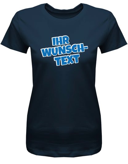 Frauen Tshirt mit Wunschtext.  Comic Schriftart mit weißer Umrandung.  Navy