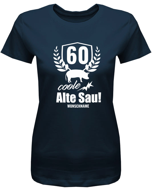 Lustiges T-Shirt zum 60 Geburtstag für die Frau Bedruckt mit 60 coole alte Sau personalisiert mit Name Navy