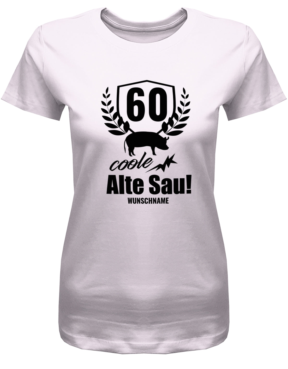 Lustiges T-Shirt zum 60 Geburtstag für die Frau Bedruckt mit 60 coole alte Sau personalisiert mit Name Rosa
