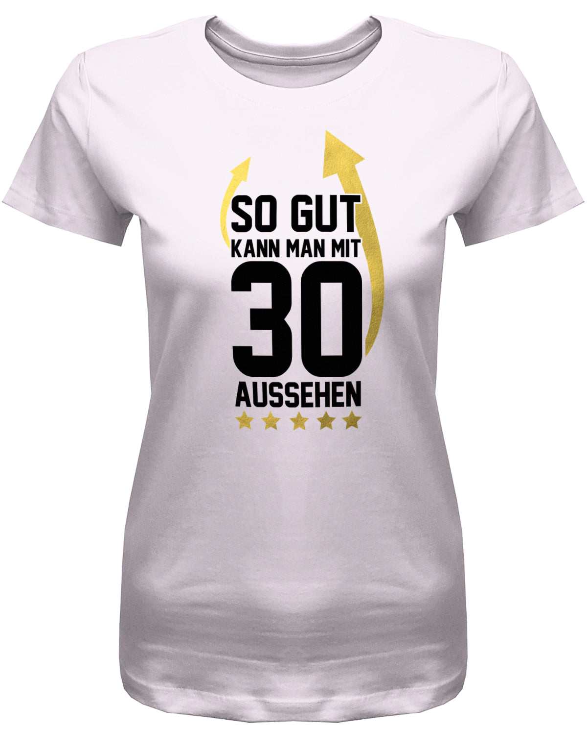 So gut kann man mit 30 aussehen - Pfeile - 30 Geburtstag Frauen Shirt