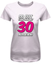 Lustiges T-Shirt zum 30. Geburtstag für die Frau Bedruckt mit So gut kann man mit 30 aussehen. Große pinke 30. Rosa