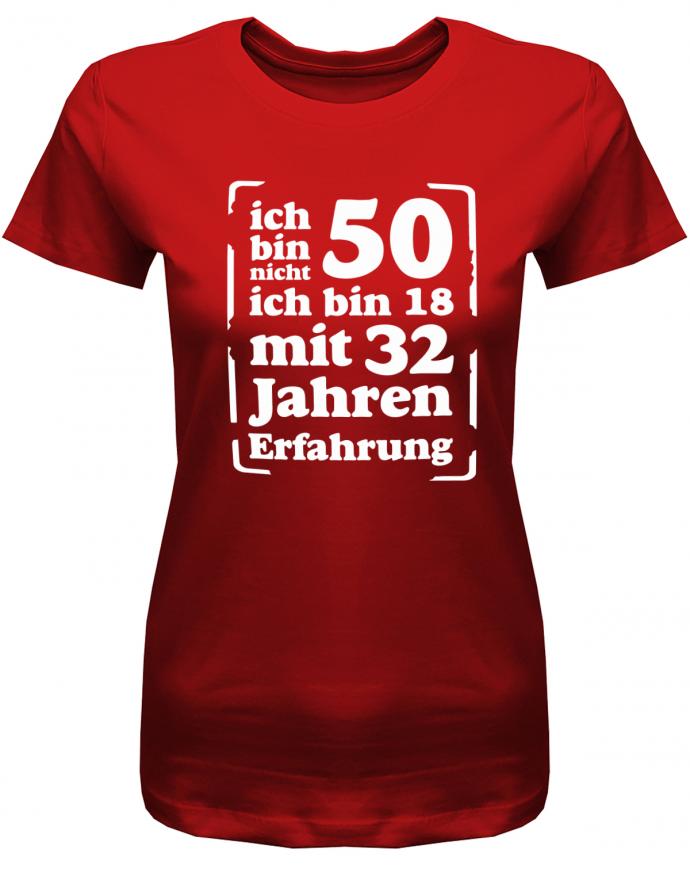 Lustiges T-Shirt zum 50. Geburtstag für die Frau Bedruckt mit Ich bin nicht 50, ich bin 18, mit 32 Jahren Erfahrung. Rot