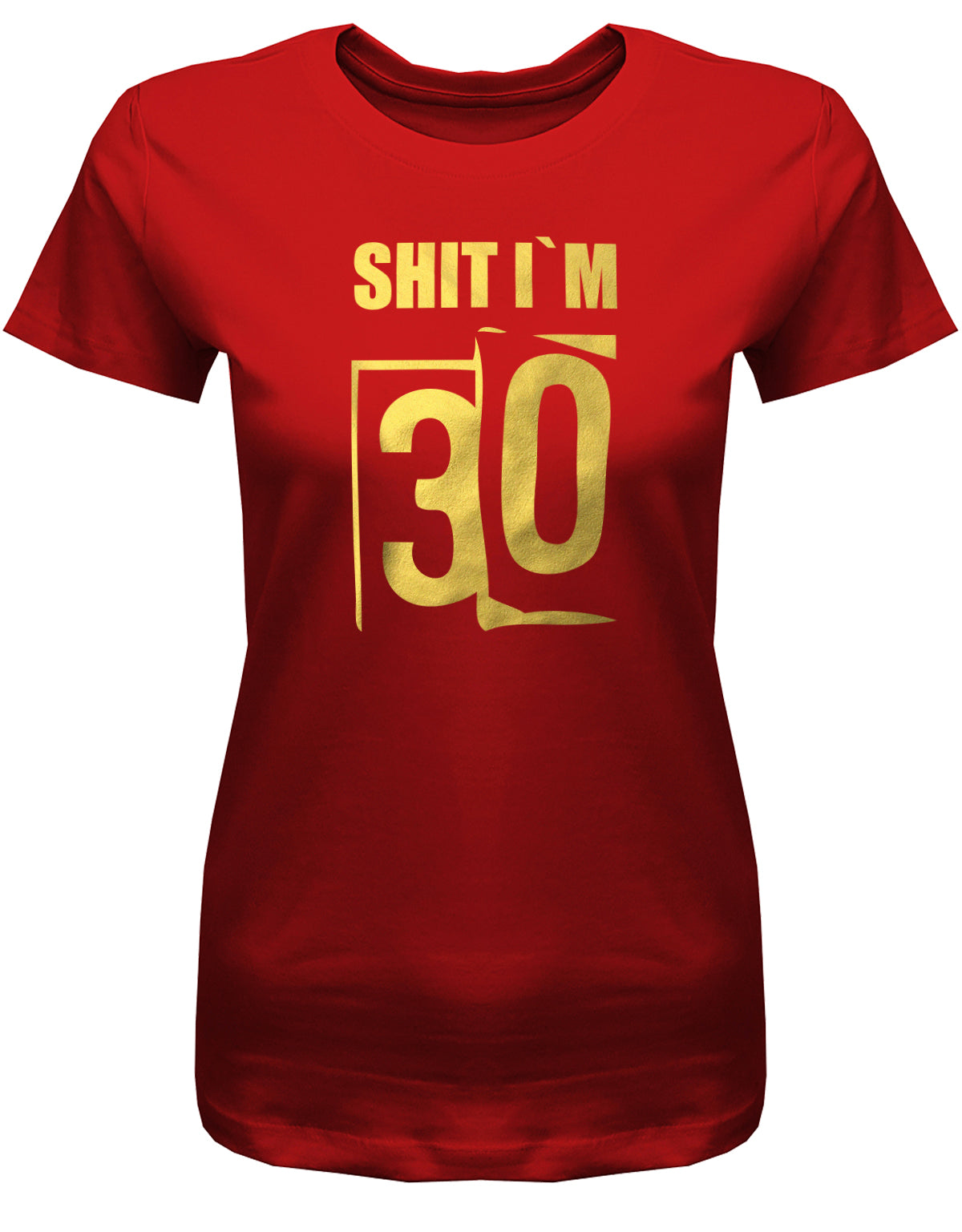 Lustiges T-Shirt zum 30. Geburtstag für die Frau Bedruckt mit: Shit i´m 30. Scheisse ich bin 30. Geschenk zum 30 geburtstag Frau ✓ 1993 geburtstag Frau ✓ 30 Geburtstag tshirt ✓ shirt geburtstag 30 Rot