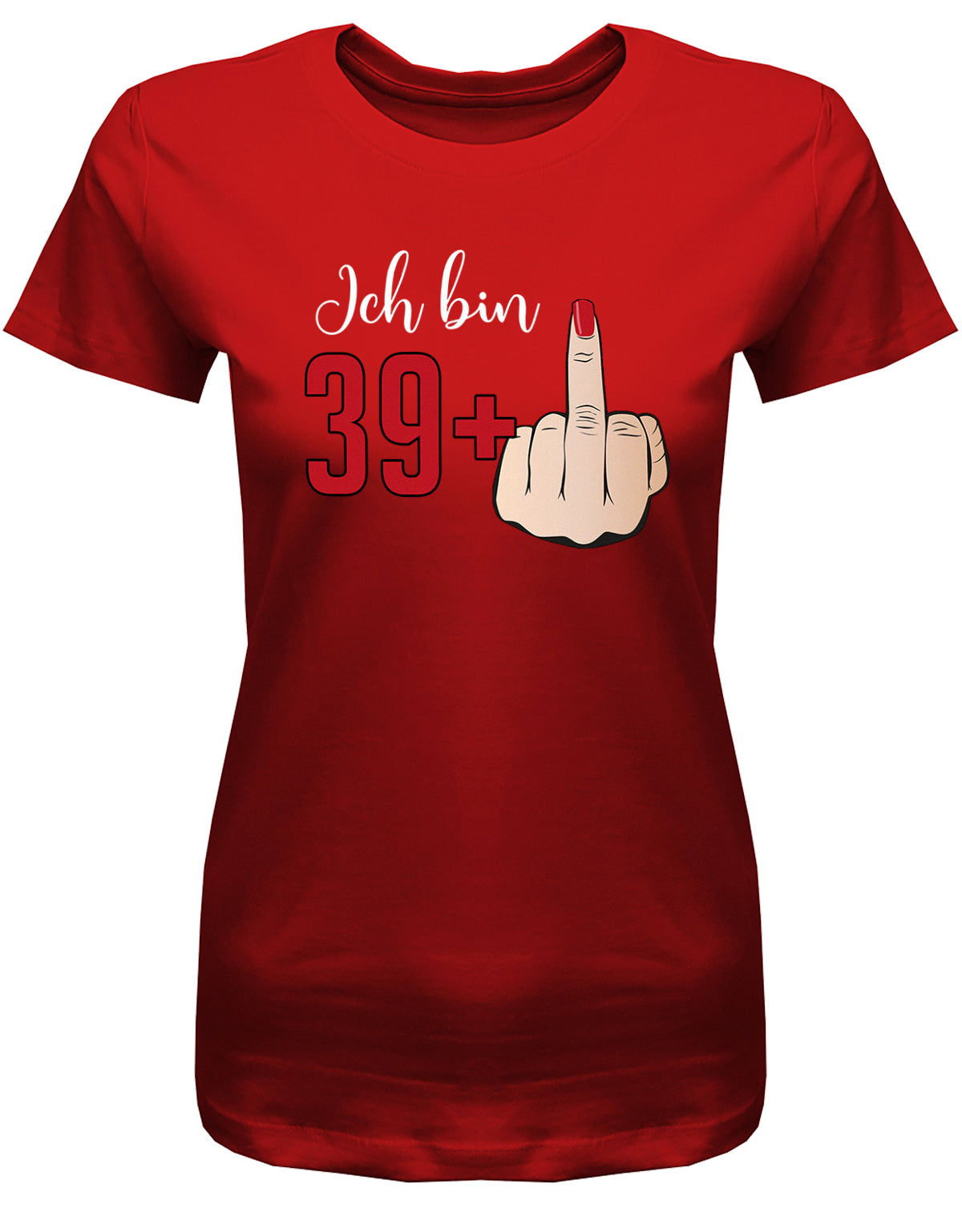 Lustiges T-Shirt zum 40 Geburtstag für die Frau Bedruckt mit Ich bin 39+ Stinkefinger. Rot