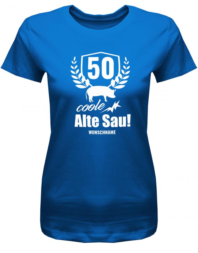 Lustiges T-Shirt zum 50. Geburtstag für die Frau Bedruckt mit 50 coole alte Sau personalisiert mit Name Royalblau