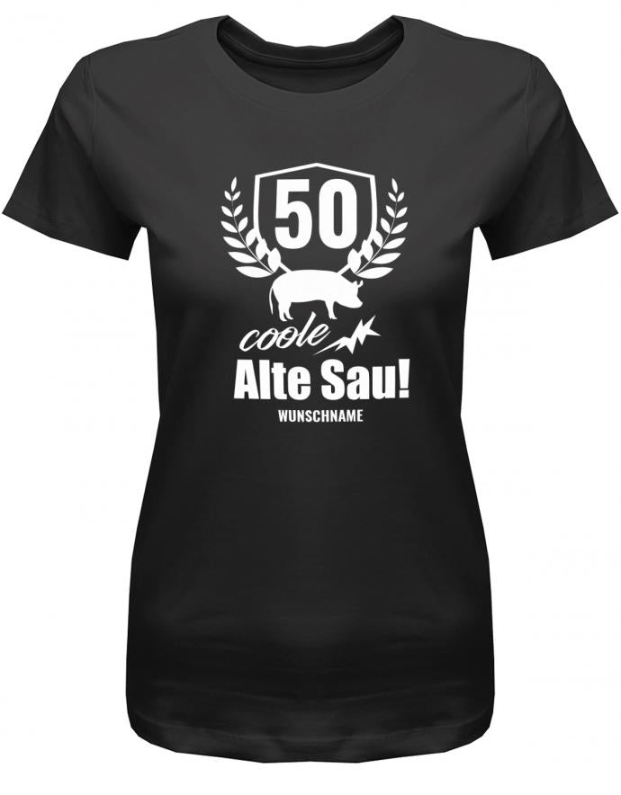 Lustiges T-Shirt zum 50. Geburtstag für die Frau Bedruckt mit 50 coole alte Sau personalisiert mit Name SChwarz