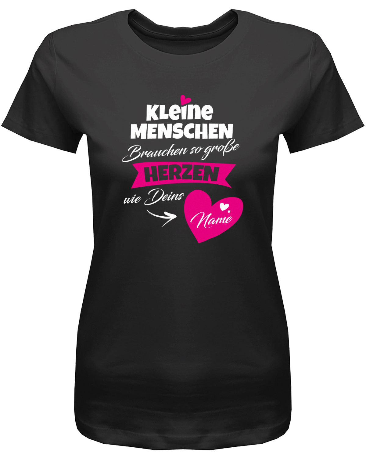 Kleine Menschen brauchen so große herzen wie Deins -Name - Erzieherin T-Shirt Schwarz