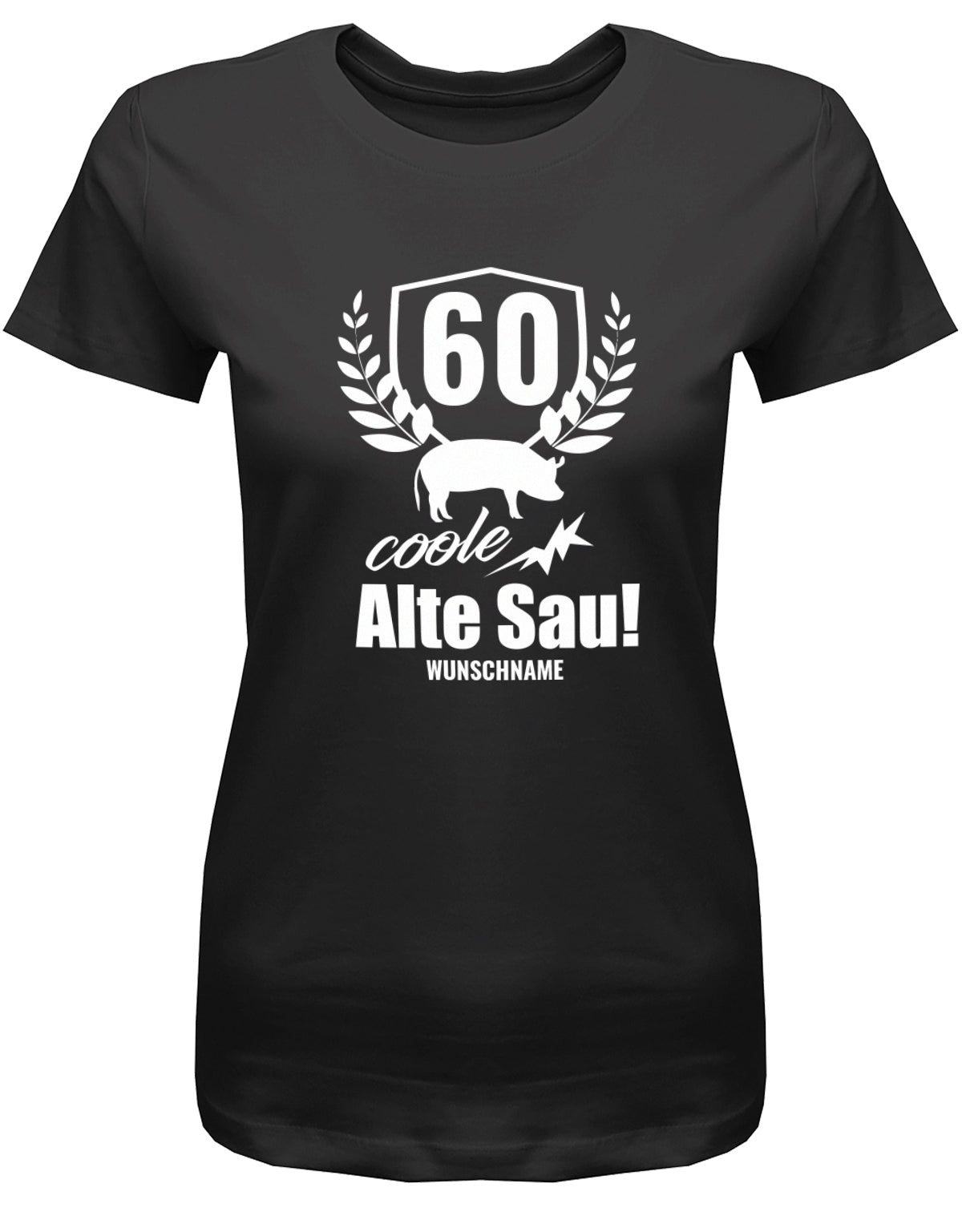 Lustiges T-Shirt zum 60 Geburtstag für die Frau Bedruckt mit 60 coole alte Sau personalisiert mit Name Schwarz