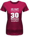 Lustiges T-Shirt zum 30. Geburtstag für die Frau Bedruckt mit So gut kann man mit 30 Jahren aussehen. Sorbet