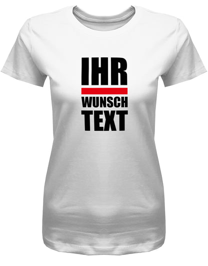 Frauen Tshirt mit Wunschtext.  Große Buchstaben mit Balken Block Style untereinander. Weiss