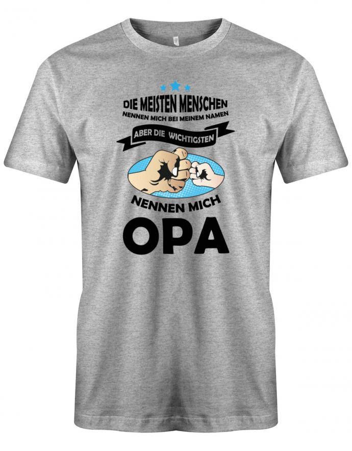 Opa T-Shirt – Alle nennen mich bei meinem Namen aber die wichtigsten nennen mich Opa Grau