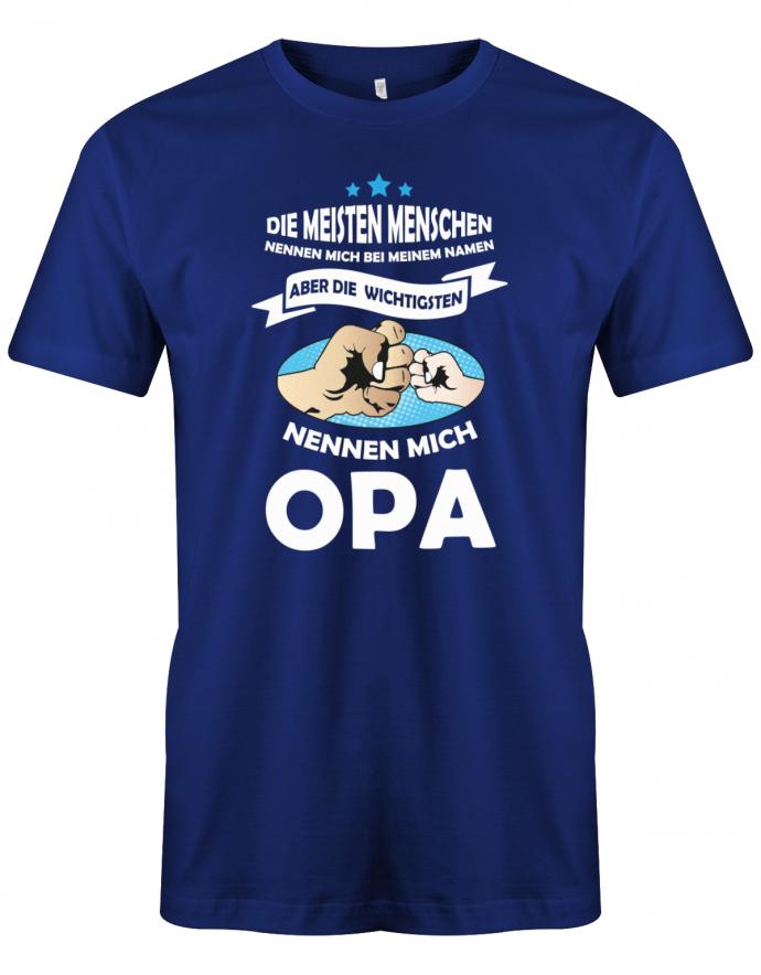 Opa T-Shirt – Alle nennen mich bei meinem Namen aber die wichtigsten nennen mich Opa Royalblau