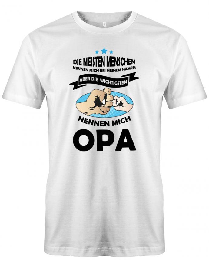 Opa T-Shirt – Alle nennen mich bei meinem Namen aber die wichtigsten nennen mich Opa Weiss