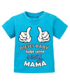 Mama Spruch Baby Shirt. Dieses Baby liebt seine sexy Mama. Blau