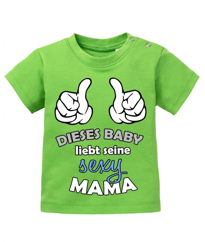 Mama Spruch Baby Shirt. Dieses Baby liebt seine sexy Mama. Grün