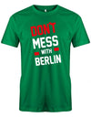 dont-mess-with-berlin-herren-Shirt-Gruen