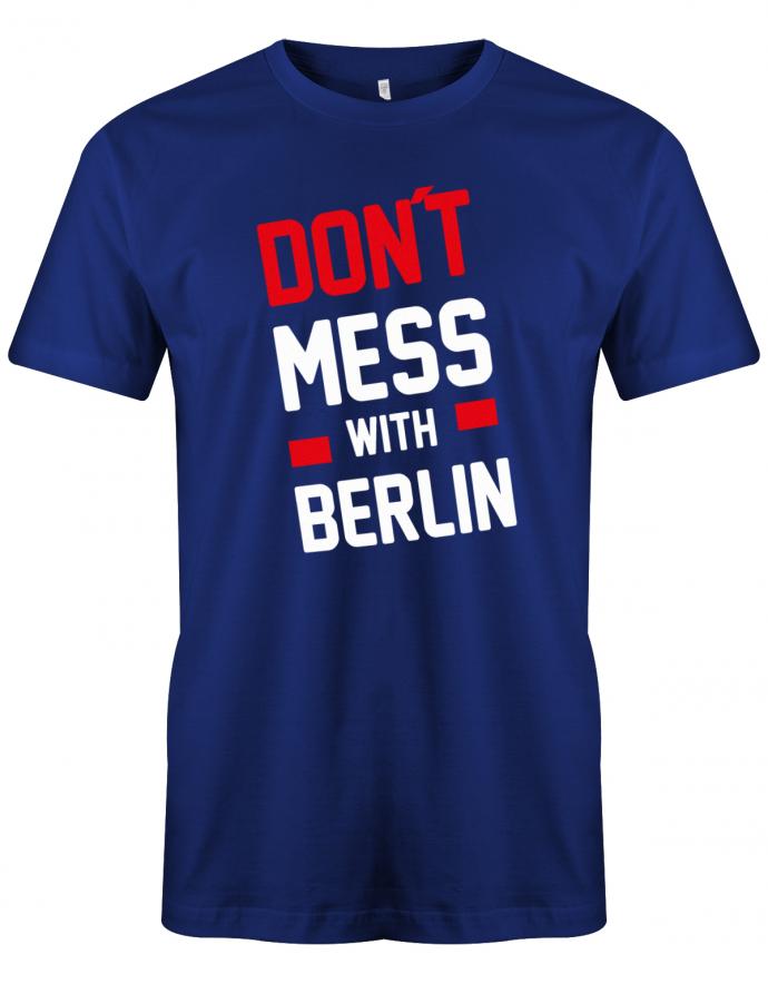 dont-mess-with-berlin-herren-Shirt-Royalblau