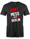 dont-mess-with-berlin-herren-Shirt-Schwarz