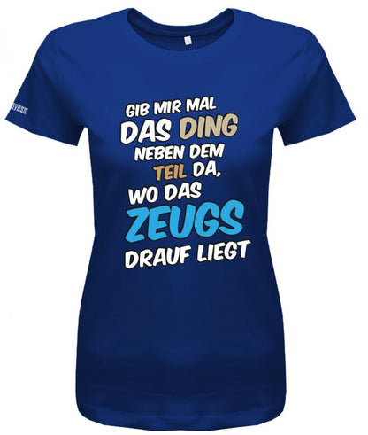 gib-mir-mal-das-ding-damen-shirt-royalblau