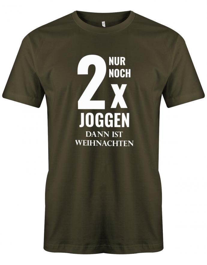 Sportmuffel Shirt - Nur noch zweimal joggen dann ist Weihnachten. Army