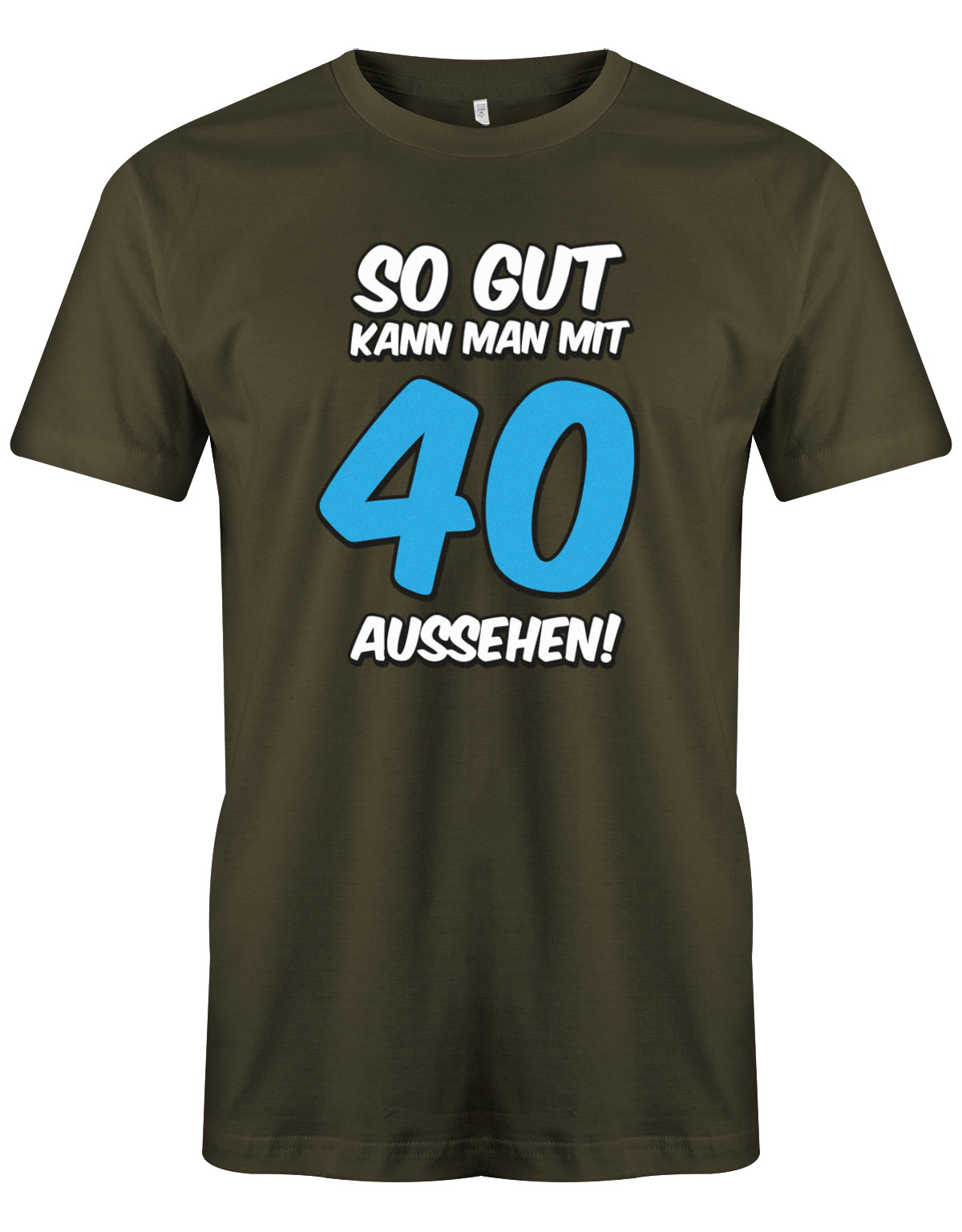 So gut kann man mit 40 aussehen 2 Farbig - T-Shirt 40 Geburtstag Männer - 1983 myshirtstore Army