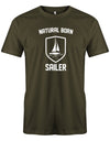 Das Segler t-shirt bedruckt mit "Natural born Sailer - Der geborene Segler". Army