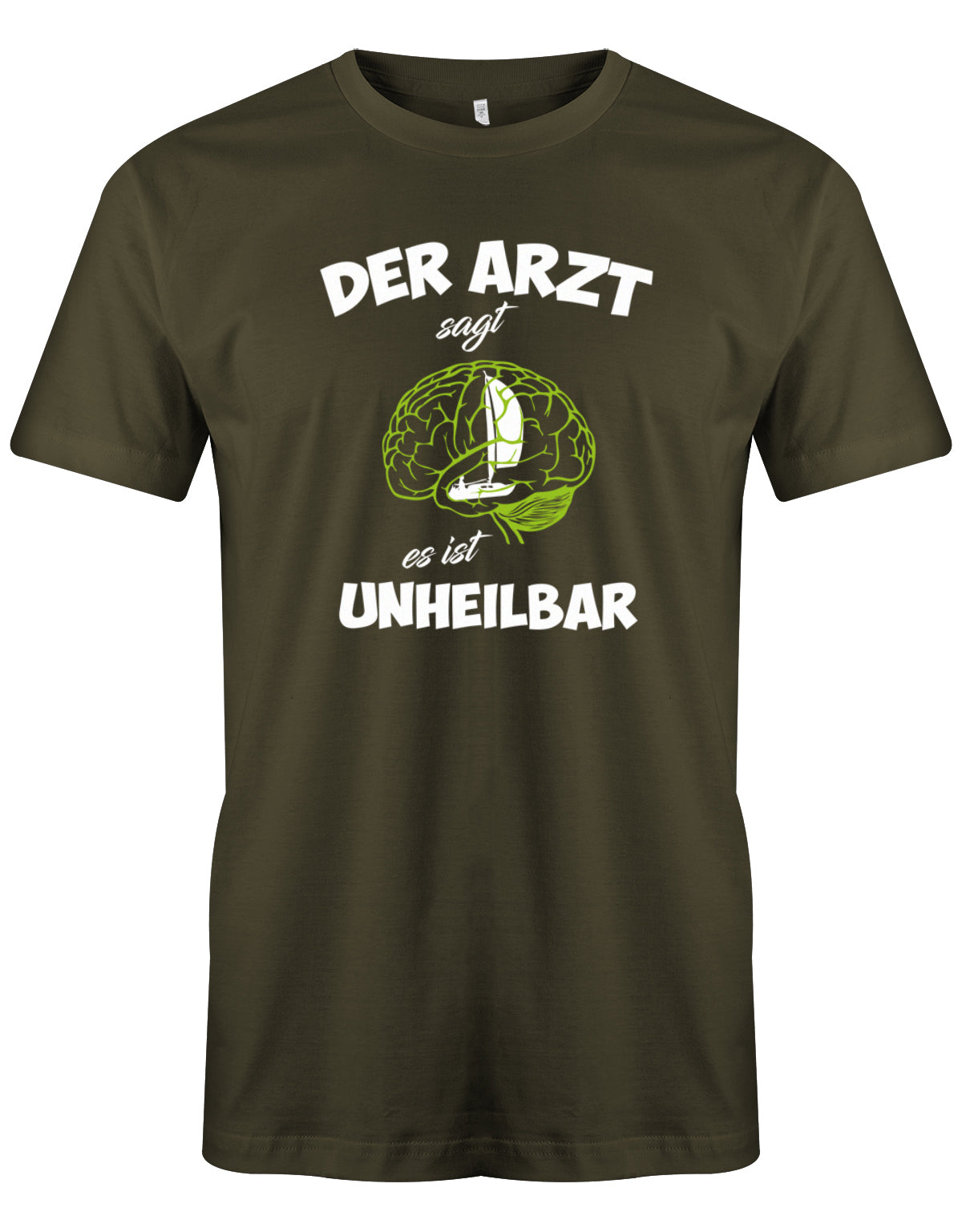 Das lustige Segler t-shirt bedruckt mit "Der Arzt sagt es ist unheilbar. Nur Segeln im Hirn". Army