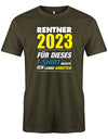 Rentner 2023 für dieses T-Shirt musste ich lange arbeiten - Männer T-Shirt Army