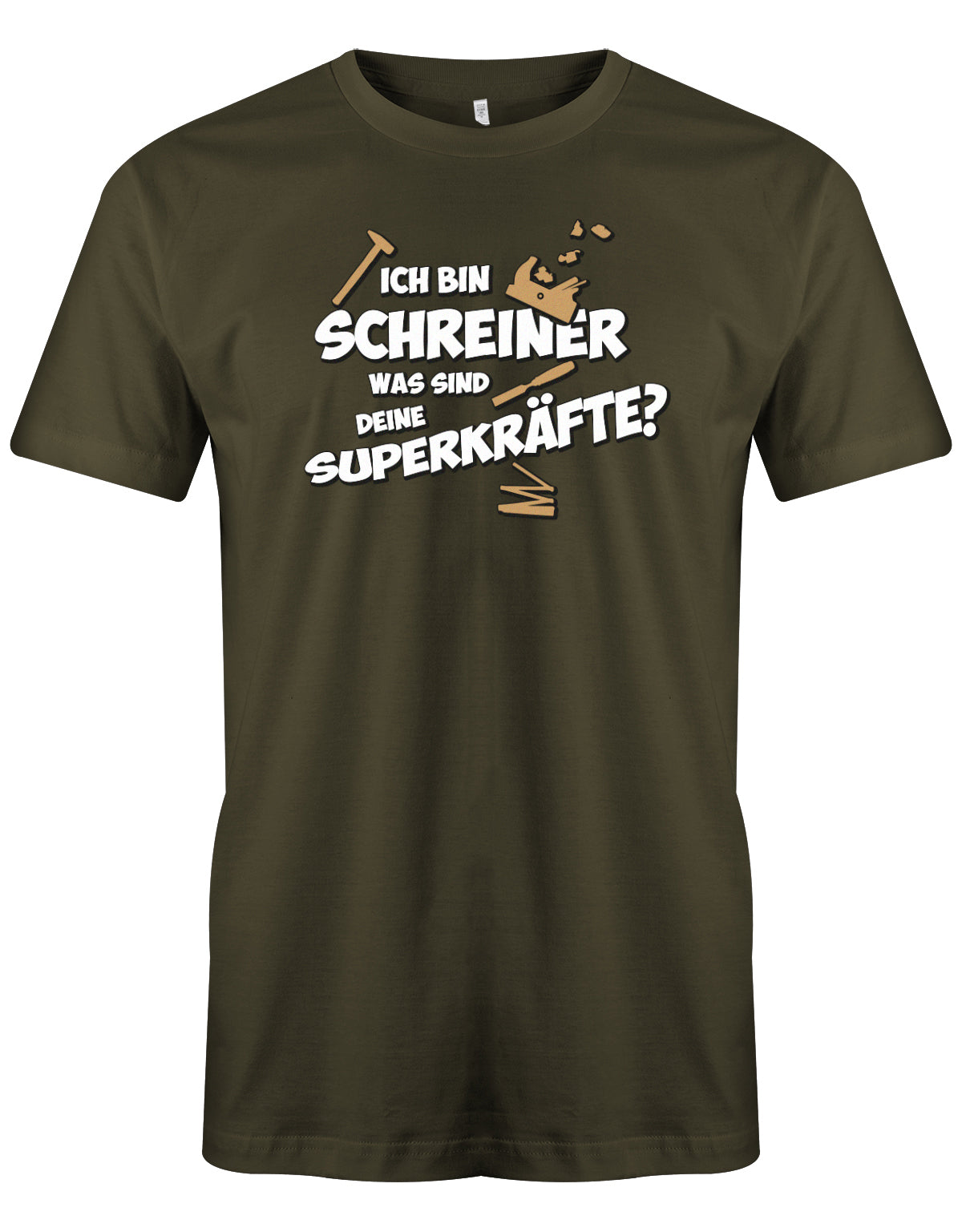 Schreiner und Tischler Shirt. Männer Shirt bedruckt mit: Ich bin Schreiner was sind deine Superkräfte? Army