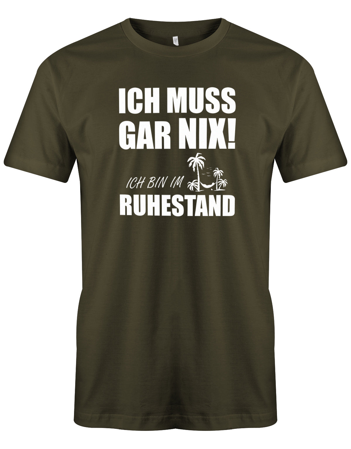bedrucktes_tshirt_rente_ich_muss_gar_nix_ich_bin_im_ruhestand_rentnerin_shirt_bedruckt_rente_t-shirt_bedruckt_rente_army