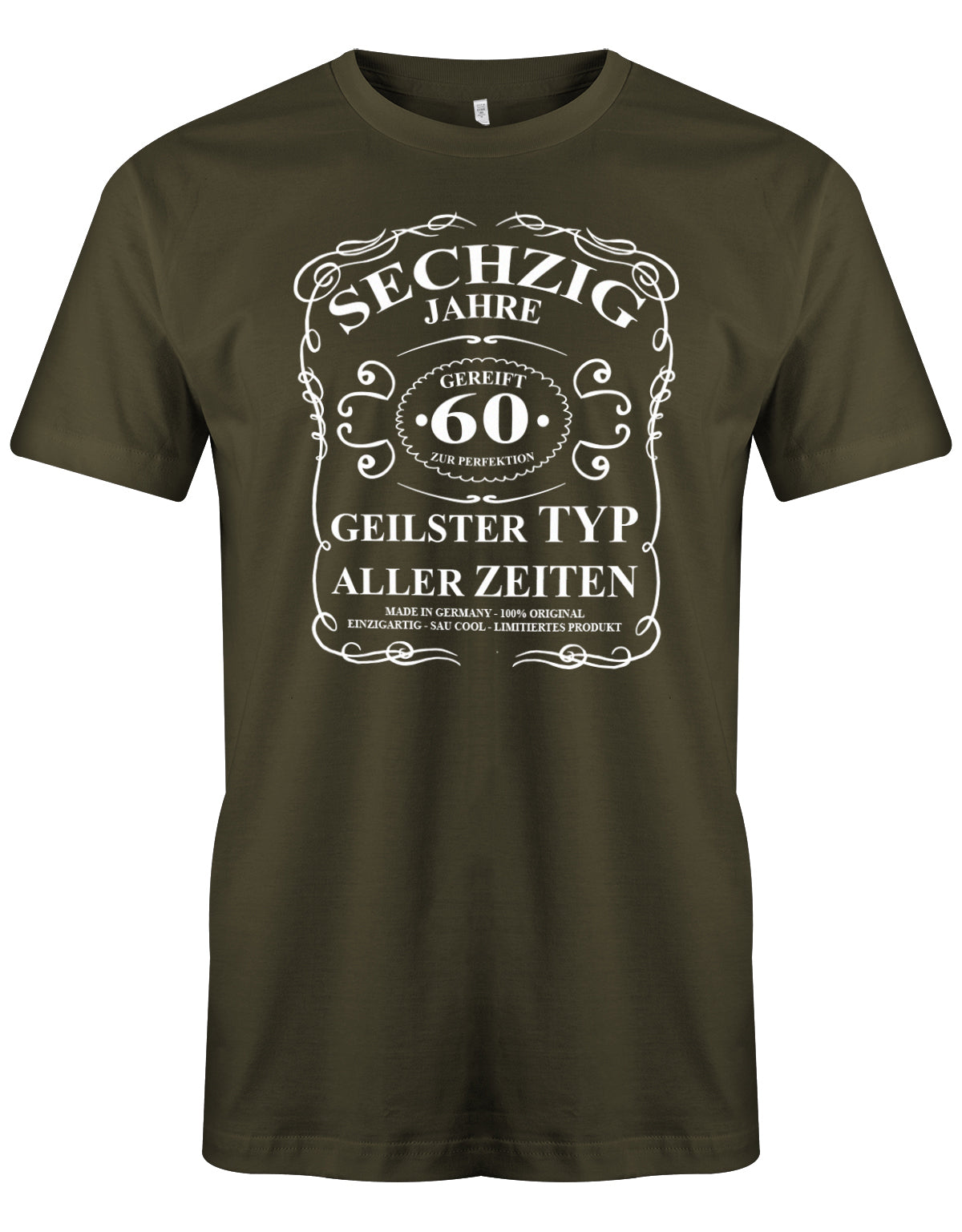 Lustiges T-Shirt zum 60. Geburtstag für den Mann Bedruckt mit fünfzig Jahre gereift zur Perfektion Geilster Typ aller Zeiten Made in Germany 100% Original Einzigartig Sau Cool Limitiertes Produkt. Army