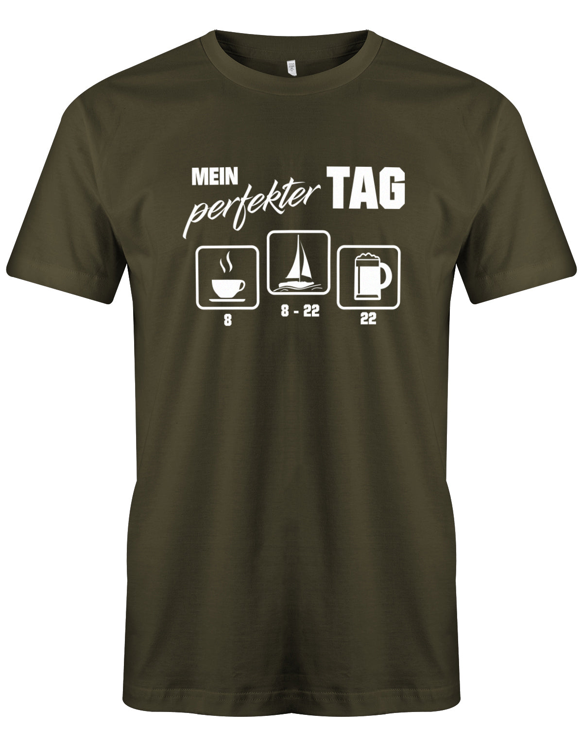 Das lustige Segler t-shirt bedruckt mit "Mein perfekter Tag - 8 Uhr Kaffee von 8-22 Uhr segeln und 22 Uhr Bier ". Army