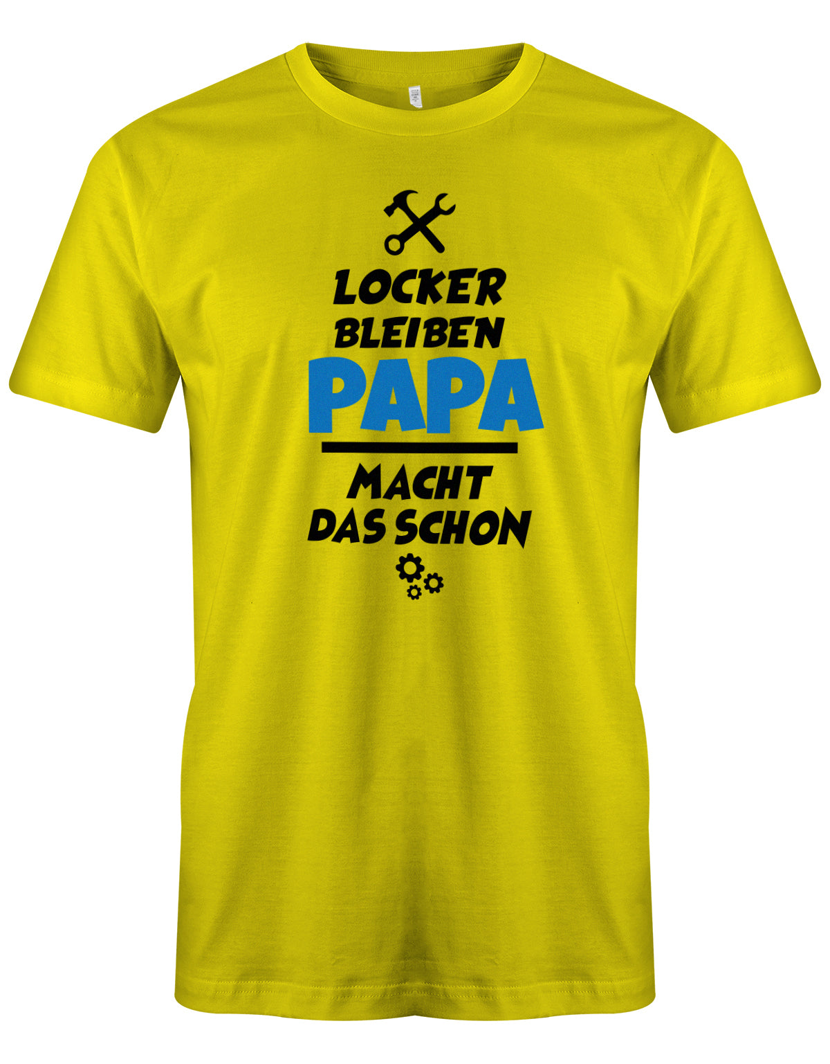 Papa T-Shirt - Locker bleiben Papa macht das schon Gelb