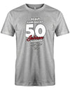 Lustiges T-Shirt zum 50 Geburtstag für den Mann Bedruckt mit So gut kann man mit 50 Jahren aussehen! Nur kein Neid! Grau