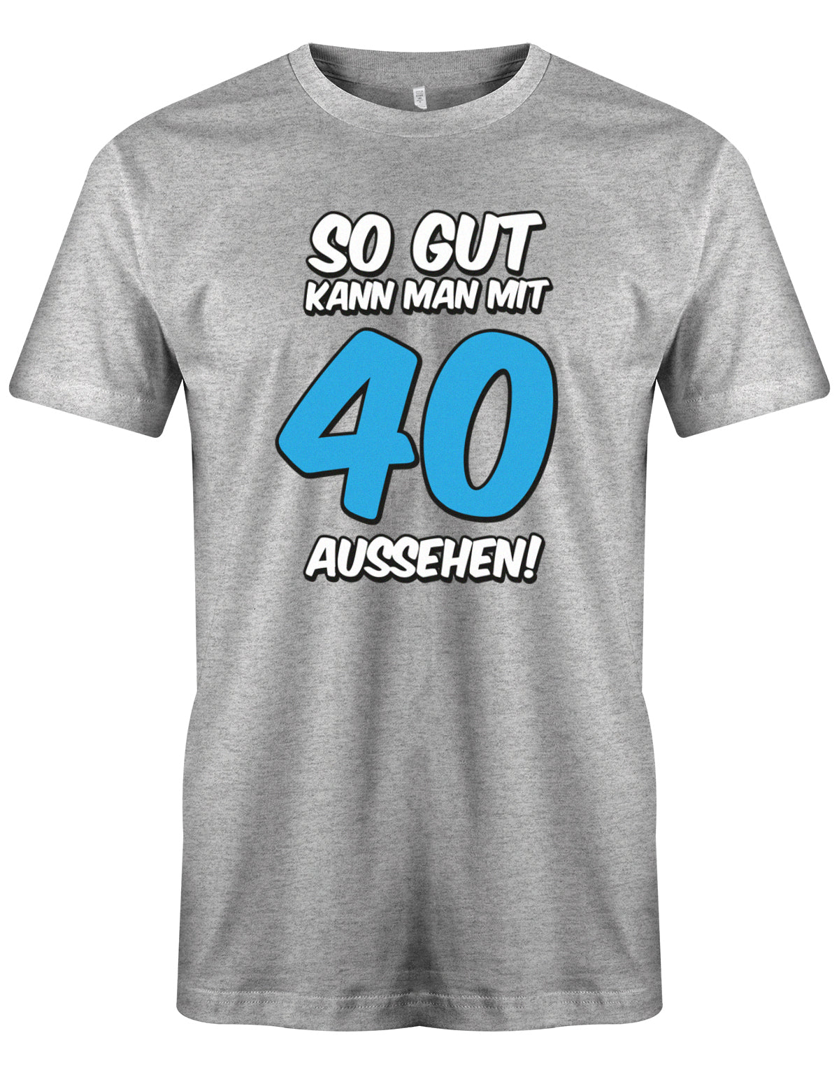 So gut kann man mit 40 aussehen 2 Farbig - T-Shirt 40 Geburtstag Männer - 1983 myshirtstore Grau