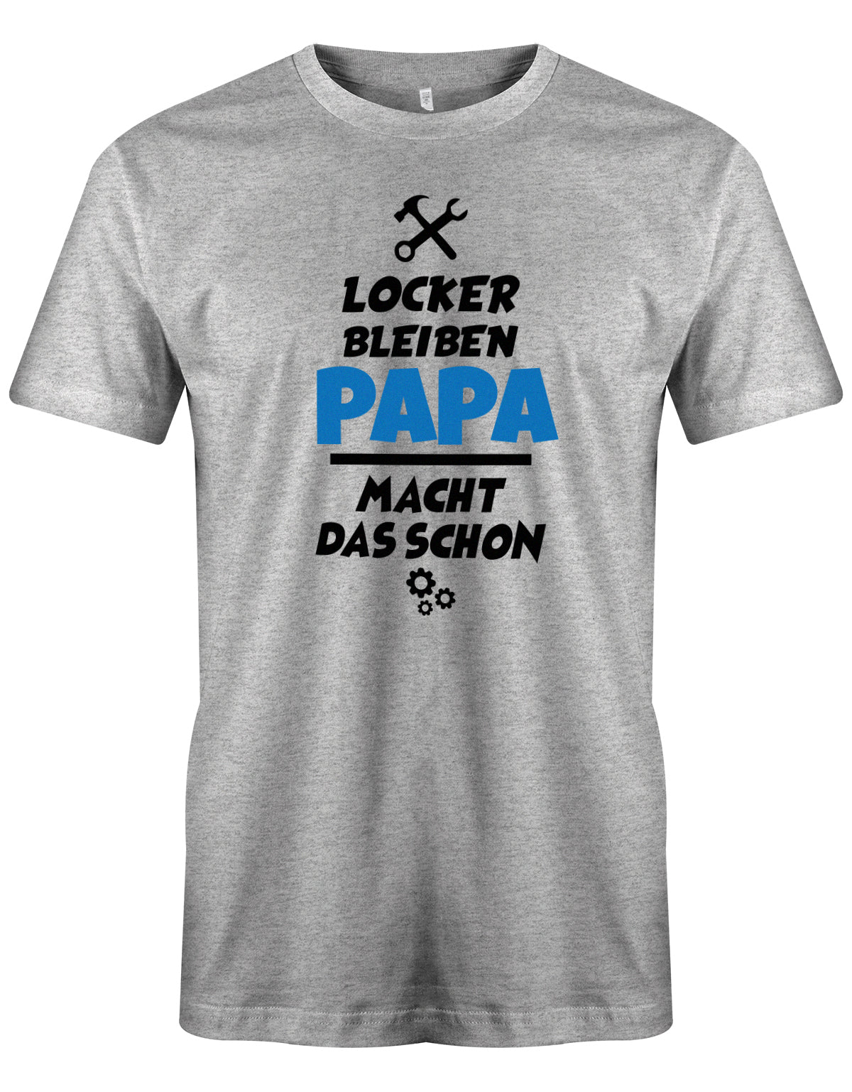 Papa T-Shirt - Locker bleiben Papa macht das schon Grau