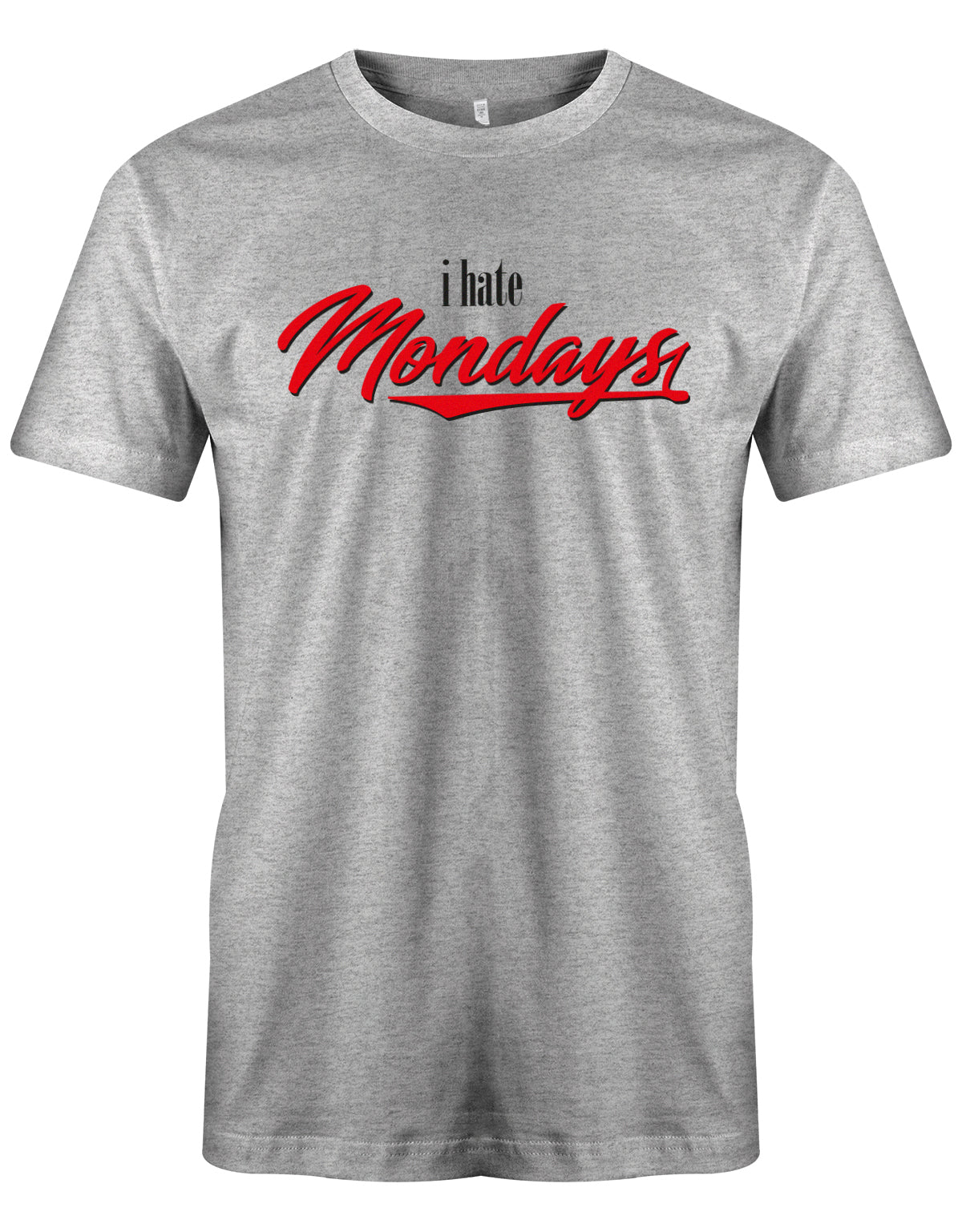 I hate Mondays -Ich Hasse Montage - Lustige Sprüche Männer Shirt myShirtStore Grau