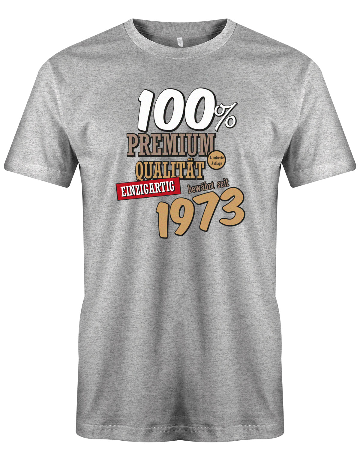 100 Prozent Premium Qualität seit 1973  - Jahrgang 1973 Geschenk Männer Shirt